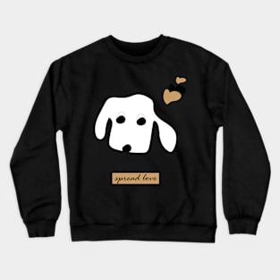 spread love design for dog lovers Crewneck Sweatshirt